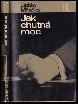 Ladislav Mňačko: Jak chutná moc