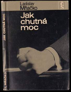 Ladislav Mňačko: Jak chutná moc