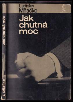 Ladislav Mňačko: Jak chutná moc