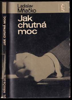 Ladislav Mňačko: Jak chutná moc