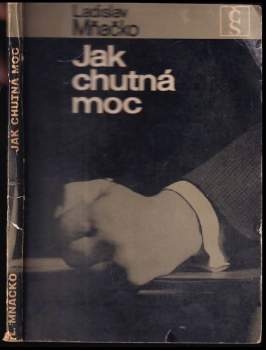 Ladislav Mňačko: Jak chutná moc