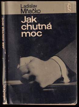 Ladislav Mňačko: Jak chutná moc