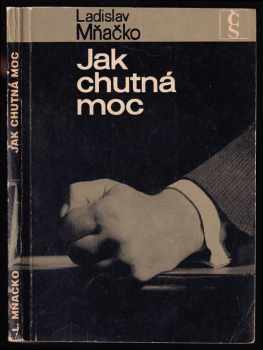 Ladislav Mňačko: Jak chutná moc