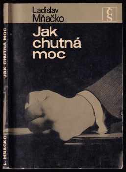 Ladislav Mňačko: Jak chutná moc