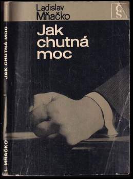 Jak chutná moc - Ladislav Mňačko (1968, Československý spisovatel) - ID: 825436