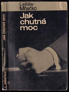Jak chutná moc - Ladislav Mňačko (1968, Československý spisovatel) - ID: 827695