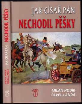 Jak císař pán nechodil pěšky