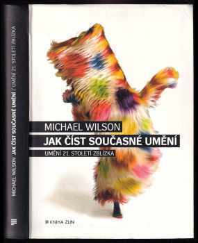Michael Wilson: Jak číst současné umění - umění 21. století zblízka