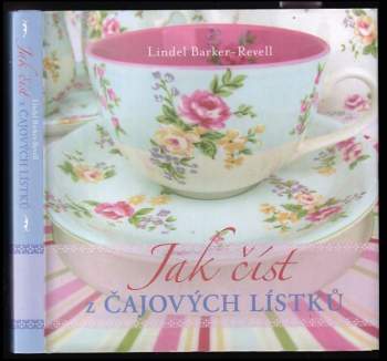 Lindel Barker-Revell: Jak číst z čajových lístků
