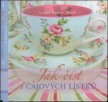 Lindel Barker-Revell: Jak číst z čajových lístků