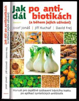 Josef Jonas: Jak dál po antibiotikách (a během jejich užívání)