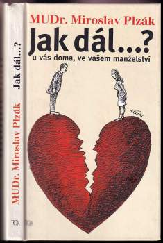 Jak dál- ? u vás doma, ve vašem manželství PODPIS MIROSLAV PLZÁK