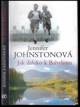 Jennifer Johnston: Jak daleko k Babylonu