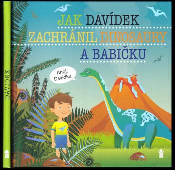 Jak Davídek zachránil dinosaury a babičku