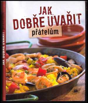 Jak dobře uvařit přátelům