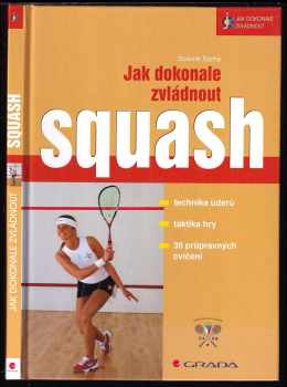 Jak dokonale zvládnout squash