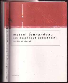 Marcel Jouhandeau: Jak dosáhnout počestnosti