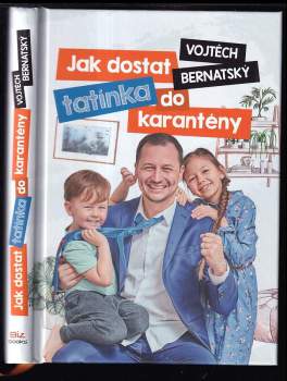 Jak dostat tatínka do karantény - Vojtěch Bernatský (2021, BizBooks) - ID: 798887