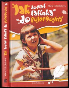 Marie Poledňáková: Jak dostat tatínka do polepšovny