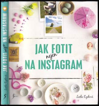 Jak fotit nejen na Instagram