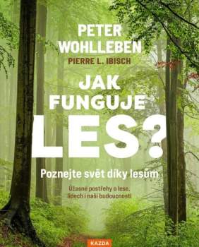 Peter Wohlleben: Jak funguje les?
