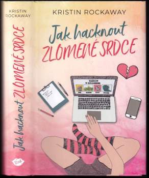 Kristin Rockaway: Jak hacknout zlomené srdce