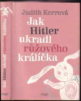 Judith Kerr: Jak Hitler ukradl růžového králíčka