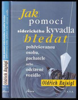 Jak hledat pohřešovanou osobu, pachatele, nebo odcizené vozidlo pomocí siderického kyvadla