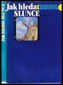 Miroslav Horníček: Jak hledat slunce
