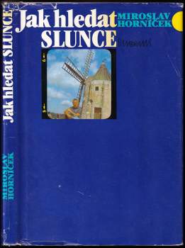 Miroslav Horníček: Jak hledat slunce