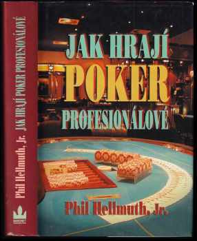 Phil Hellmuth: Jak hrají poker profesionálové