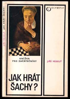 Jiří Veselý: Jak hrát šachy?