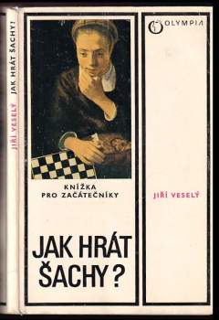 Jiří Veselý: Jak hrát šachy?