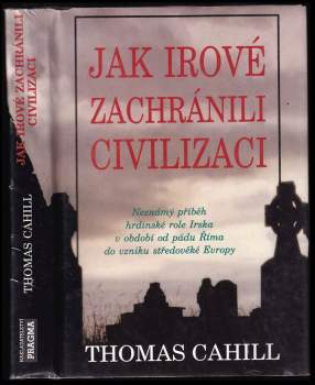 Thomas Cahill: Jak Irové zachránili civilizaci