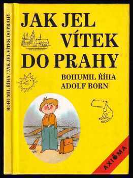 Jak jel Vítek do Prahy - Bohumil Říha (1992, Axióma) - ID: 630039