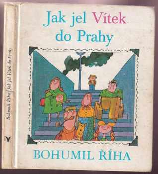 Jak jel Vítek do Prahy : (Vítek I) - Bohumil Říha (1977, Albatros) - ID: 2281066