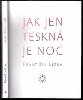 František Lízna: Jak jen teskná je noc