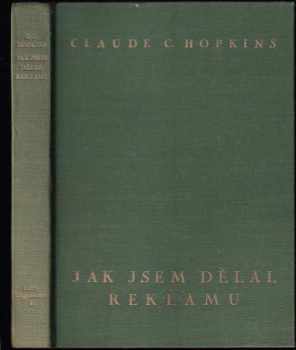 Claude C Hopkins: Jak jsem dělal reklamu