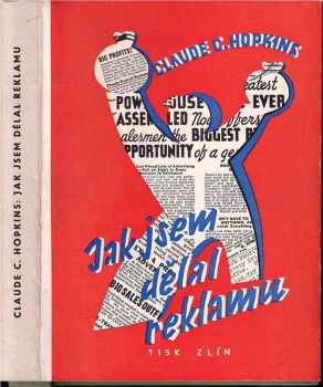 Jak jsem dělal reklamu : (My life in advertising) - Claude C Hopkins (1937, Tisk) - ID: 266393