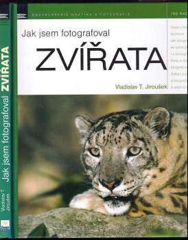 Vladislav Tomáš Jiroušek: Jak jsem fotografoval zvířata