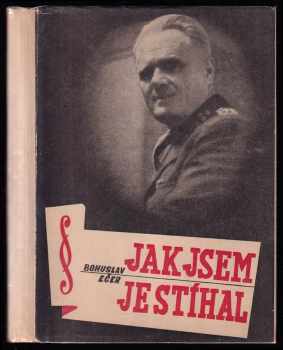 Jak jsem je stíhal : reportážní pásmo Edvarda Cenka - Edvard Cenek, Bohuslav Ečer (1946, Naše vojsko) - ID: 710734