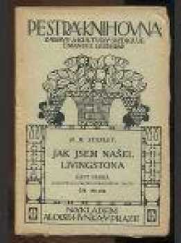Henry Morton Stanley: Jak jsem našel Livingstona
