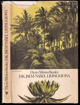 Henry Morton Stanley: Jak jsem našel Livingstona
