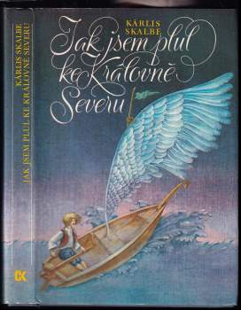 Kārlis Skalbe: Jak jsem plul ke královně Severu