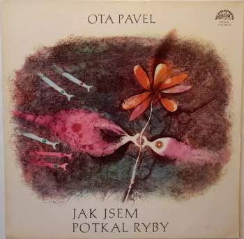 Ota Pavel: Jak Jsem Potkal Ryby