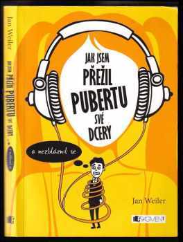 Jak jsem přežil pubertu své dcery a nezbláznil se