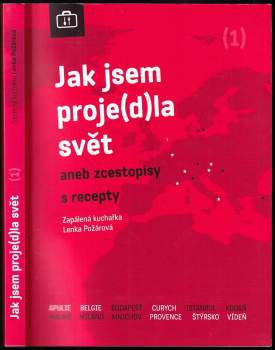 Jak jsem proje(d)la svět, aneb, Zcestopisy a recepty