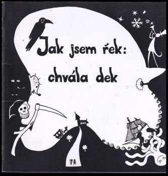 Josef Štogr: Jak jsem řek: chvála dek