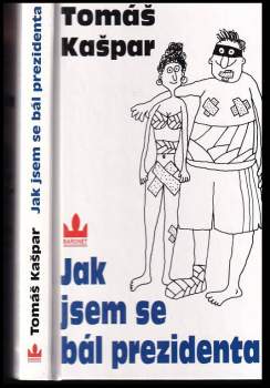 Tomáš Kašpar: Jak jsem se bál prezidenta