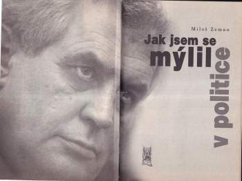 Miloš Zeman: Jak jsem se mýlil v politice